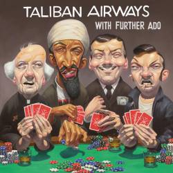 Taliban Airways : With Further Ado